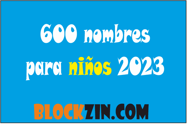 600 Nombres para Niños 2023